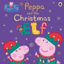 Peppa Pig: Peppa and the Christmas Elf - eBook