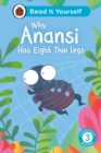 Why Anansi Has Eight Thin Legs : Read It Yourself - Level 3 Confident Reader - Book
