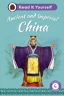 Ancient and Imperial China: Read It Yourself - Level 4 Fluent Reader - Book
