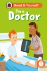 I'm a Doctor: Read It Yourself - Level 1 Early Reader - Book