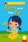 Pippa and the Pip (Phonics Step 2): Read It Yourself - Level 0 Beginner Reader - Book