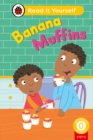 Banana Muffins (Phonics Step 6): Read It Yourself - Level 0 Beginner Reader - Book