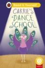 Carrie's Dance School (Phonics Step 12): Read It Yourself - Level 0 Beginner Reader - Book