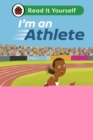 I'm an Athlete: Read It Yourself - Level 2 Developing Reader - eBook