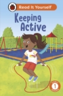 Keeping Active: Read It Yourself - Level 1 Early Reader - eBook