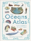The Oceans Atlas : A Pictorial Guide to the World's Waters - Book