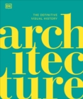 Architecture : The Definitive Visual History - Book