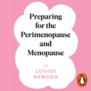Preparing for the Perimenopause and Menopause : No. 1 Sunday Times Bestseller - eAudiobook