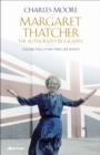 Margaret Thatcher : The Authorized Biography, Volume Two: Everything She Wants - Book