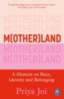 Motherland : What I ve Learnt about Parenthood, Race and Identity - eBook