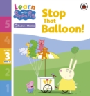Learn with Peppa Phonics Level 3 Book 12 – Stop That Balloon! (Phonics Reader) - Book
