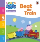 Learn with Peppa Phonics Level 4 Book 7 – Beat the Train (Phonics Reader) - eBook