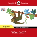 Ladybird Readers Beginner Level - Eric Carle - What Is It? (ELT Graded Reader) - eBook