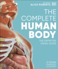 The Complete Human Body : The Definitive Visual Guide - Book
