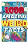 1,000 Amazing Weird Facts - Book