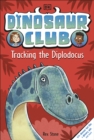 Dinosaur Club: Tracking the Diplodocus - eBook