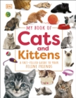 My Book of Cats and Kittens : A Fact-Filled Guide to Your Feline Friends - eBook