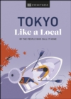 Tokyo Like a Local : By the People Who Call It Home - eBook