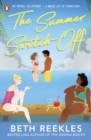 The Summer Switch-Off : The hilarious summer must-read from the author of The Kissing Booth - eBook