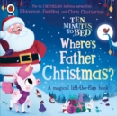 Ten Minutes to Bed: Where's Father Christmas? - Book