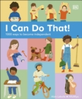 I Can Do That! : 1000 Ways to Become Independent - Book