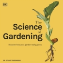 The Science of Gardening : Discover How Your Garden Really Grows - eAudiobook