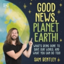 Good News, Planet Earth : What s Being Done to Save Our World, and What You Can Do Too! - eAudiobook