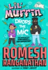 Lil' Muffin Drops the Mic : The brand-new children’s book from comedian Romesh Ranganathan! - Book