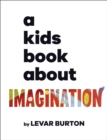 A Kids Book About Imagination - eBook