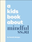A Kids Book About Mindfulness - Book