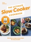 The Ultimate Slow Cooker Cookbook : The Kitchen must-have From the bestselling author of The Ultimate Air Fryer Cookbook - eBook