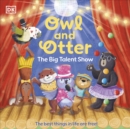 Owl and Otter: The Big Talent Show : The Best Things In Life Are Free! - Book