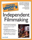 The Complete Idiot's Guide to Independent Filmmaking - eBook