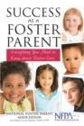 Success as a Foster Parent : Everything You Need to Know About Foster Care - eBook