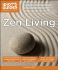 Zen Living : A Simple Explanation of the Meaning of Zen and What It Offers - eBook