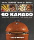 Go Kamado : More than 100 recipes for your ceramic grill - eBook