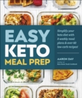 Easy Keto Meal Prep : Simplify Your Keto Diet with 8 Weekly Meal Plans and 60 Delicious Recipes - eBook