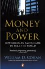 Money and Power : How Goldman Sachs Came to Rule the World - Book