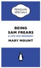 Being Sam Frears : A Life Less Ordinary - eBook