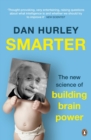 Smarter : The New Science of Building Brain Power - Book