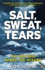 Salt, Sweat, Tears : The Men Who Rowed the Oceans - eBook