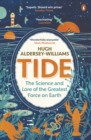 Tide : The Science and Lore of the Greatest Force on Earth - eBook