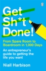 Get Sh*t Done! : From spare room to boardroom in 1,000 days - Book