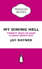 My Dining Hell : Twenty Ways To Have a Lousy Night Out - Book