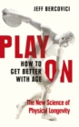 Play On : How to Get Better With Age - eBook