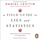 A Field Guide to Lies and Statistics : A Neuroscientist on How to Make Sense of a Complex World - eAudiobook