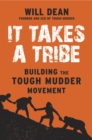It Takes a Tribe : Building the Tough Mudder Movement - eBook