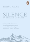 Silence : In the Age of Noise - eBook