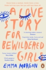 A Love Story for Bewildered Girls : 'Utterly gorgeous' Pandora Sykes - Book