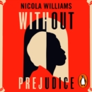 Without Prejudice : A collection of rediscovered works celebrating Black Britain curated by Booker Prize-winner Bernardine Evaristo - eAudiobook